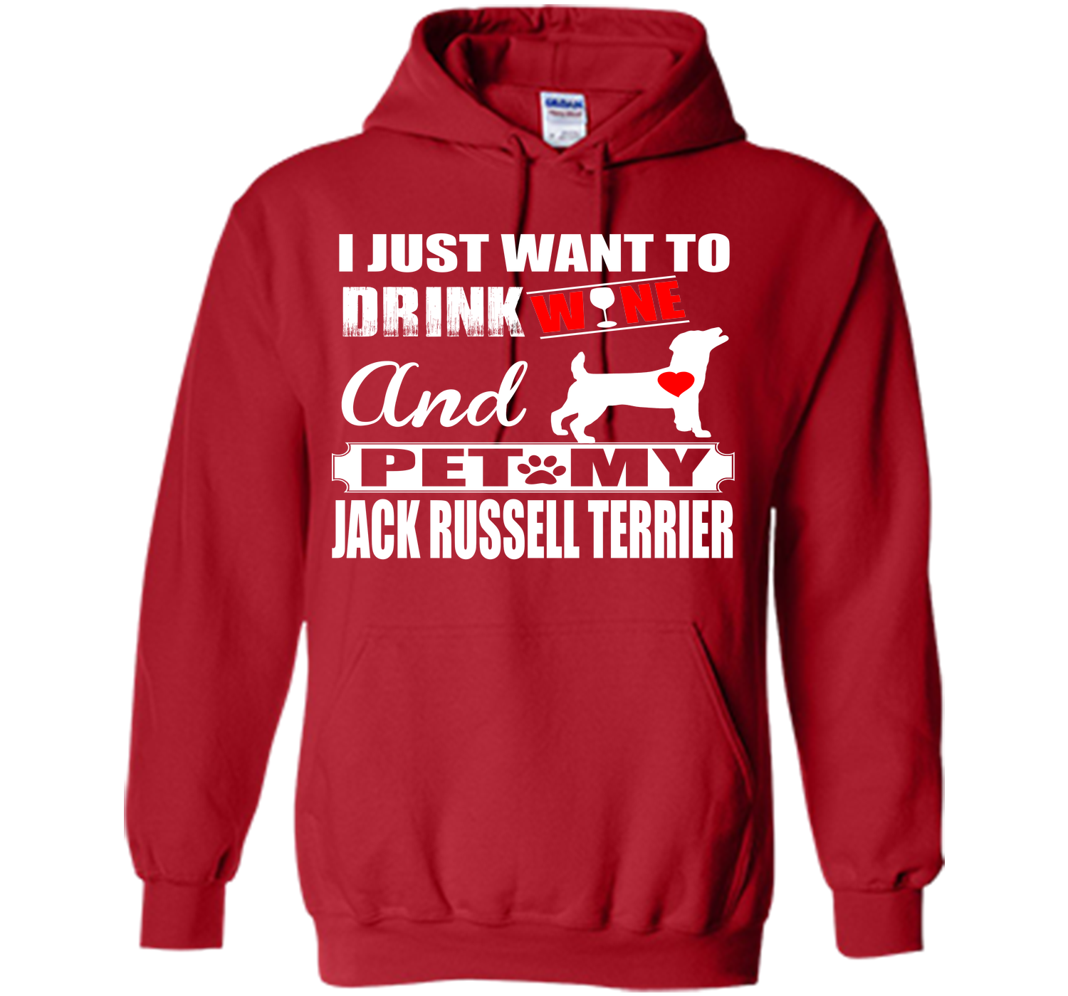 I JUST WANT TO DRINK WINE AND PET MY JACK RUSSELL TERRIER T-Shirt