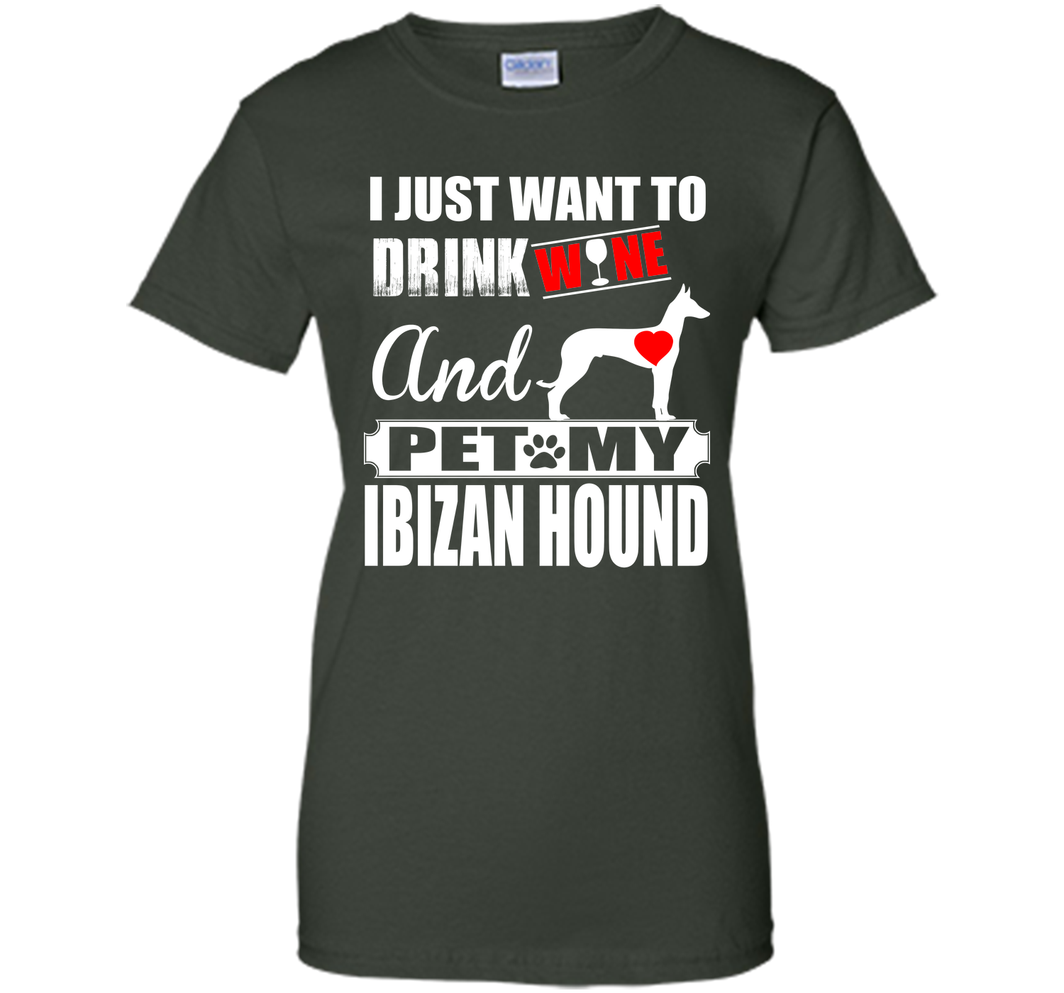 I just want to drink wine and pet my ibizan hound T Shirt