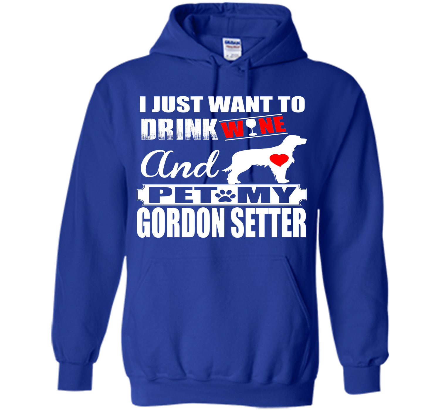 I JUST WANT TO DRINK WINE AND PET MY GORDON SETTER T-Shirt