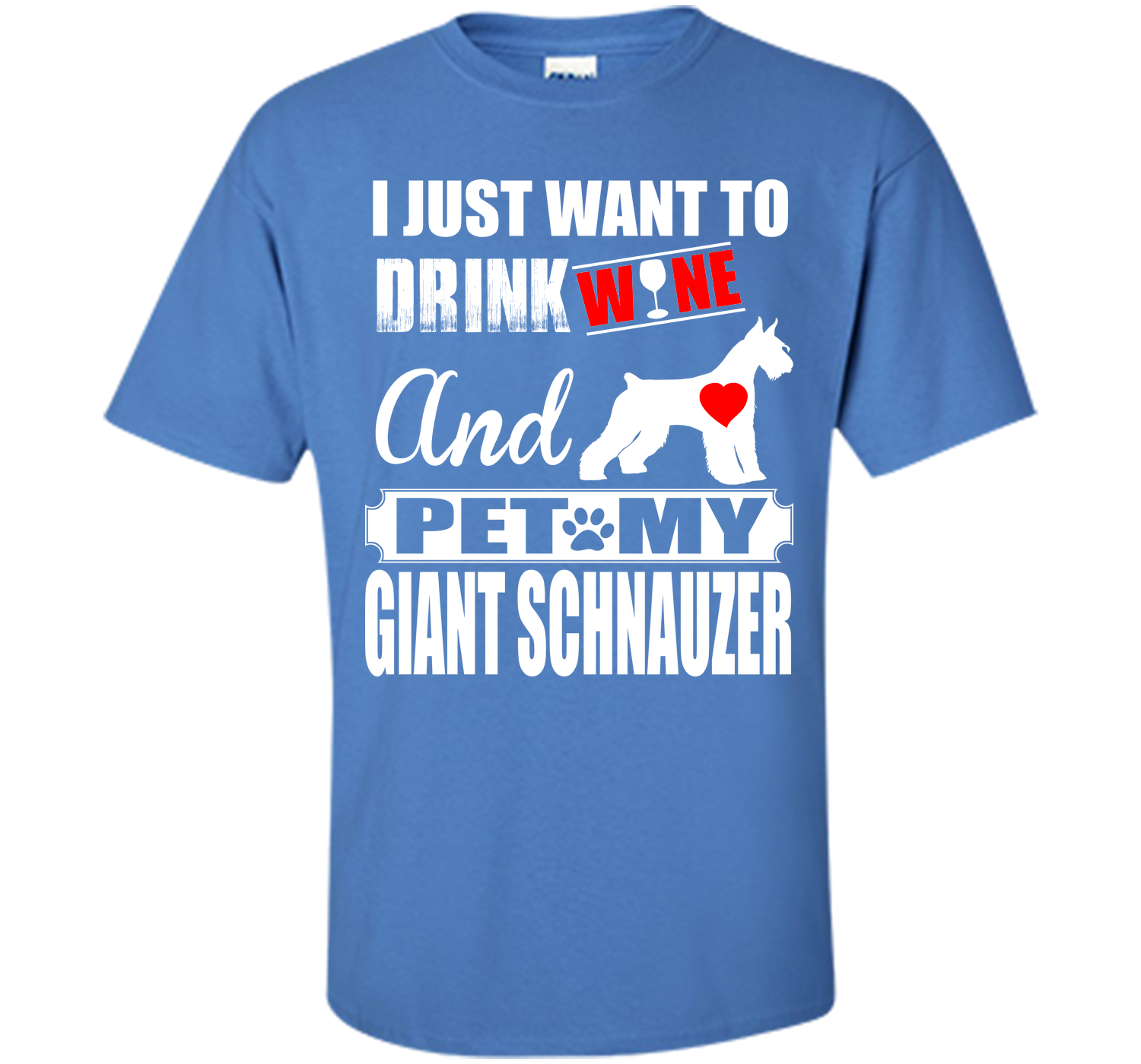 I just want to drink wine and pet my giant schnauz T Shirt