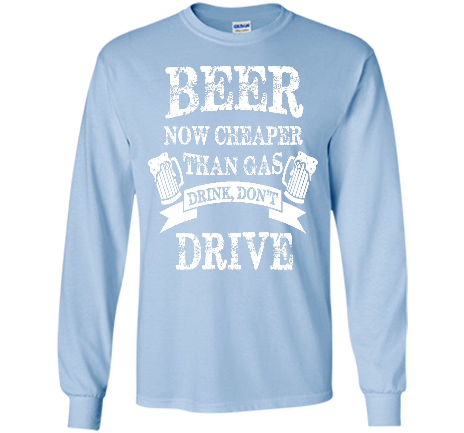 BEER NOW CHEAPER THAN GAS DRINK DONT DRIVE T-Shirt