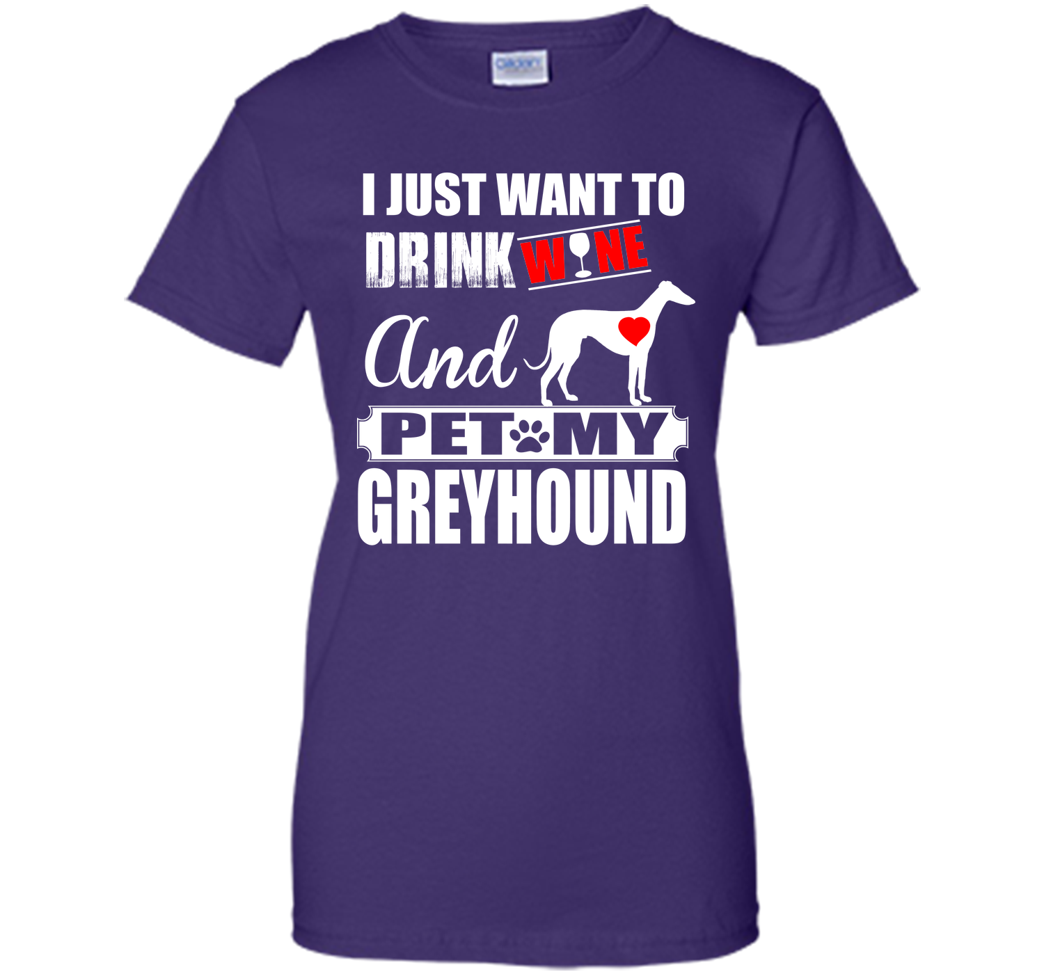 I just want to drink wine and pet my greyhound T Shirt