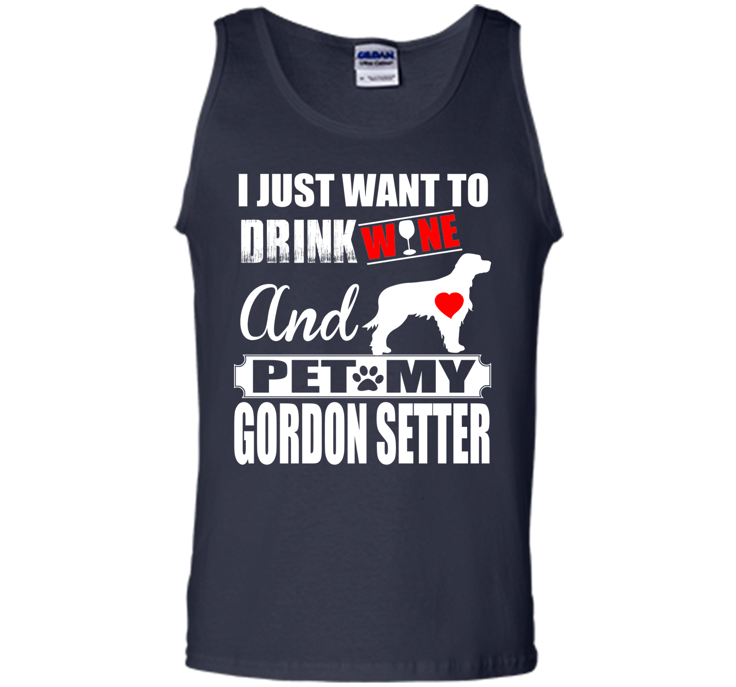 I JUST WANT TO DRINK WINE AND PET MY GORDON SETTER T-Shirt