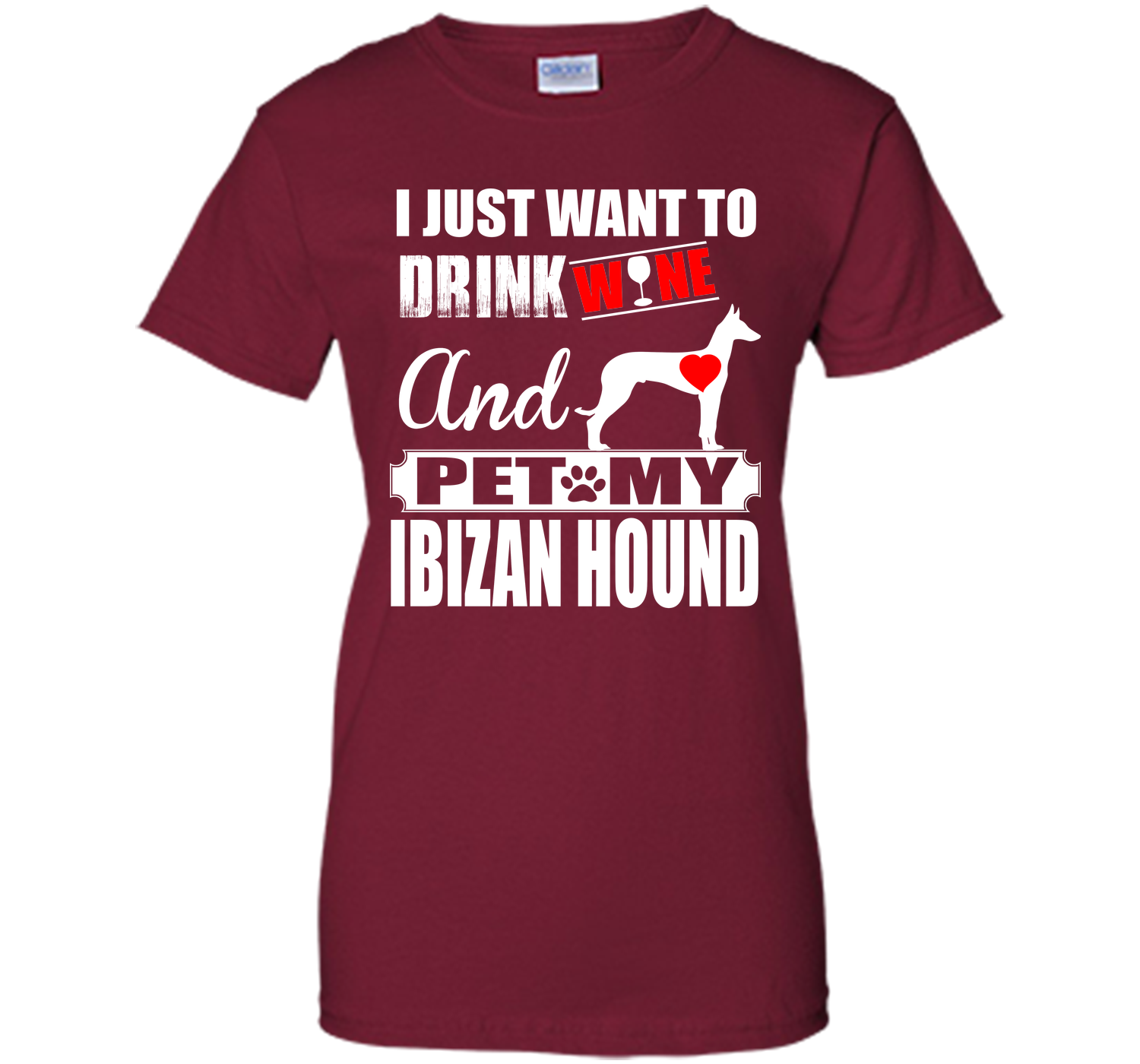 I just want to drink wine and pet my ibizan hound T Shirt