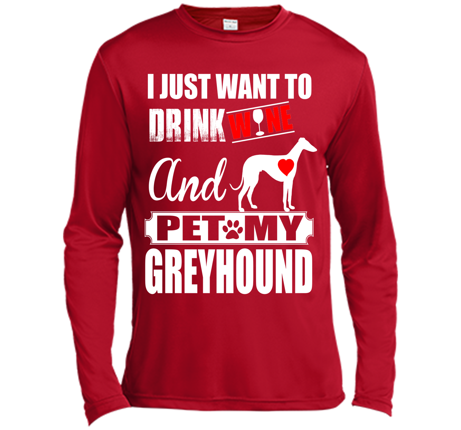 I just want to drink wine and pet my greyhound T Shirt