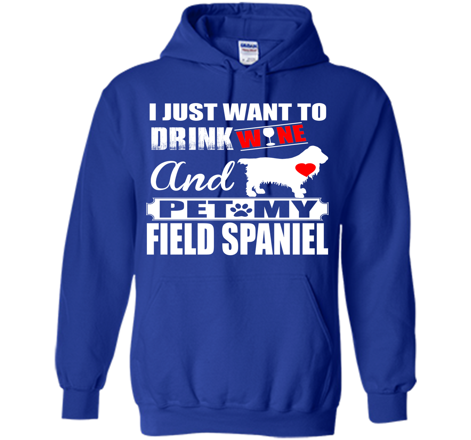 I JUST WANT TO DRINK WINE AND PET MY FIELD SPANIEL T-Shirt