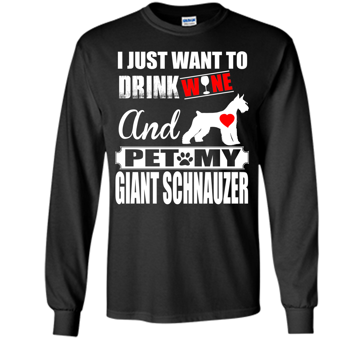 I just want to drink wine and pet my giant schnauz T Shirt