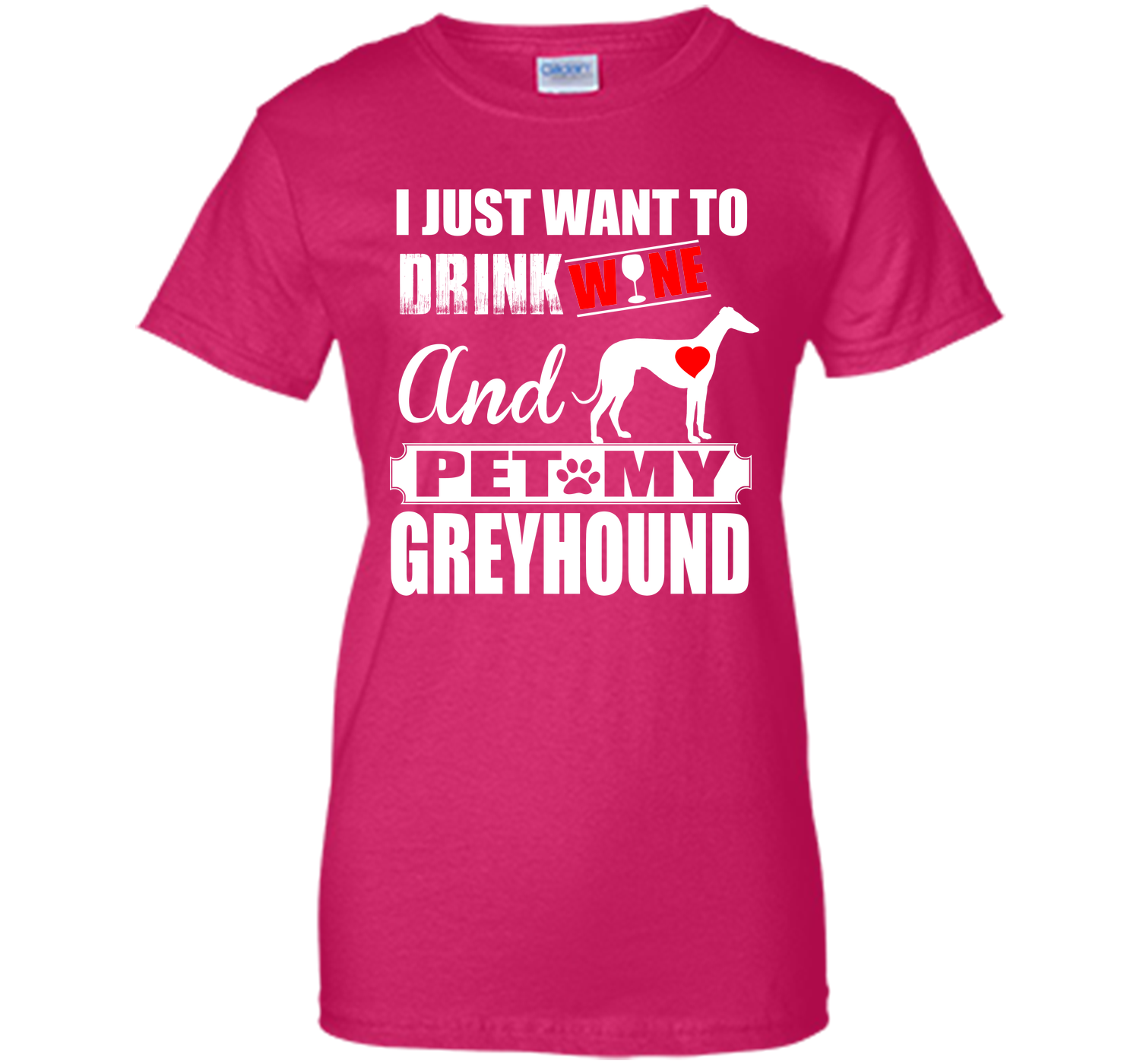 I just want to drink wine and pet my greyhound T Shirt