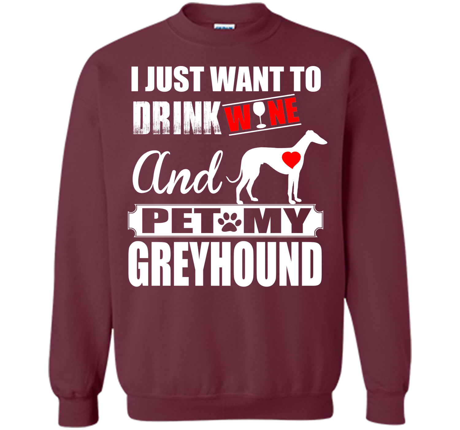 I just want to drink wine and pet my greyhound T Shirt