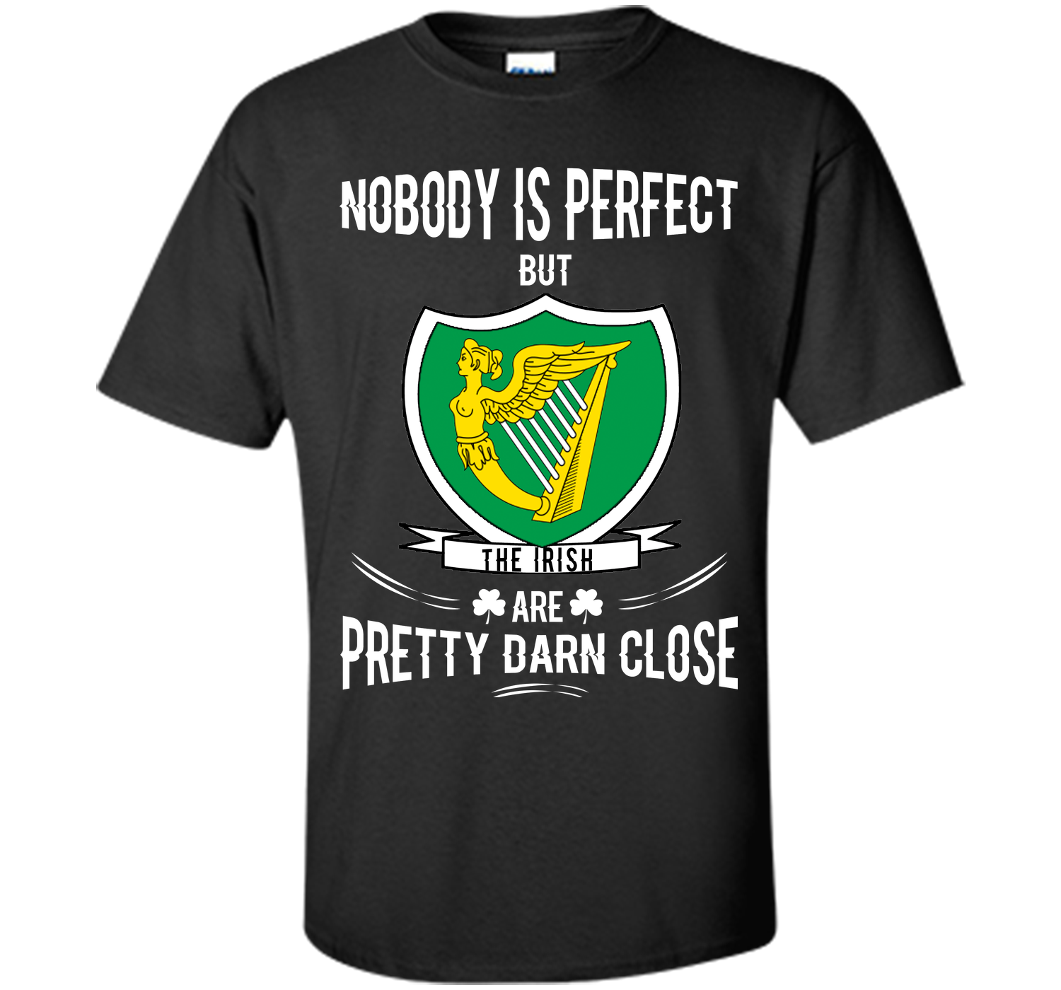 Nobody is perfect but the irish are pretty darn cl T Shirt