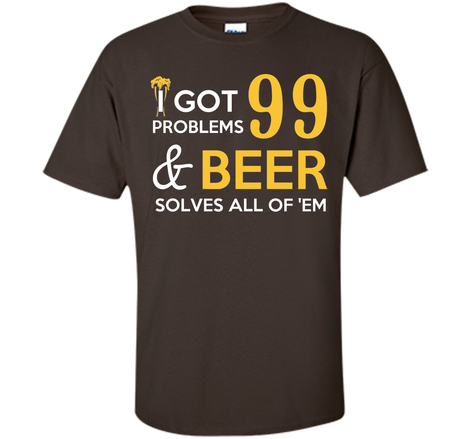BEER SOLVES ALL OF THEM T-Shirt