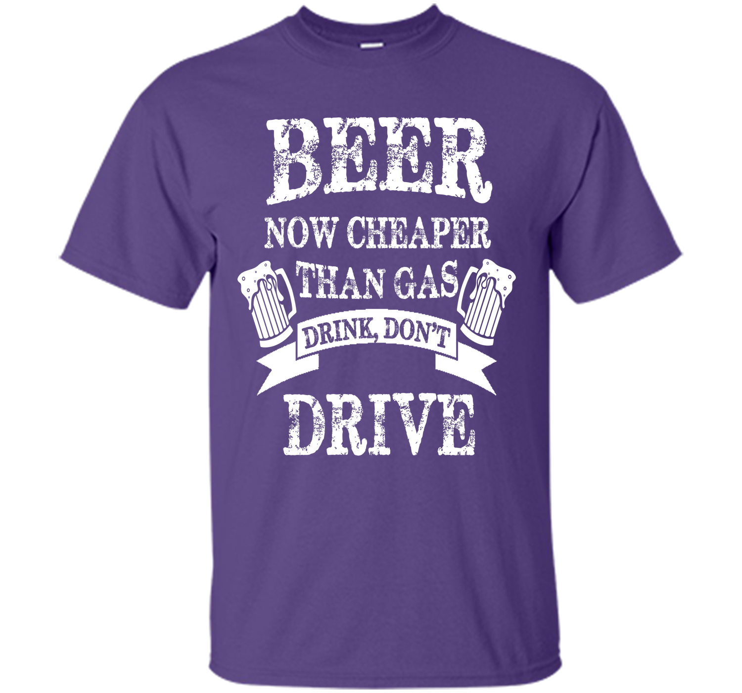 BEER NOW CHEAPER THAN GAS DRINK DONT DRIVE T-Shirt