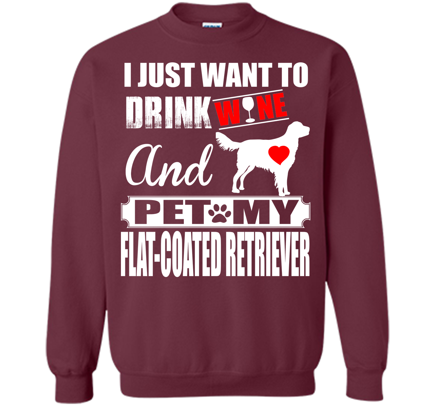 I just want to drink wine and pet my flat coated r T Shirt