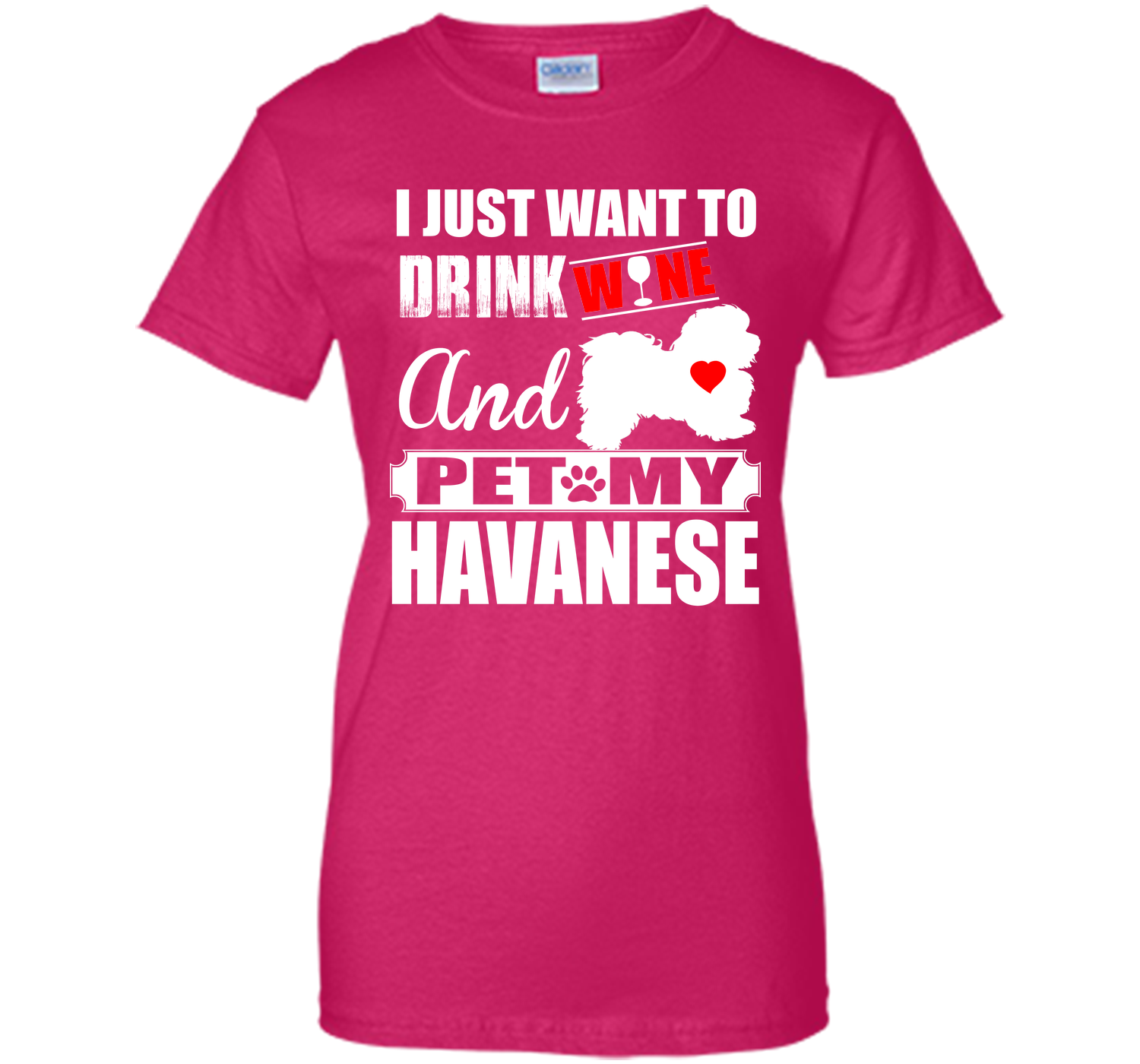I just want to drink wine and pet my havanese T Shirt
