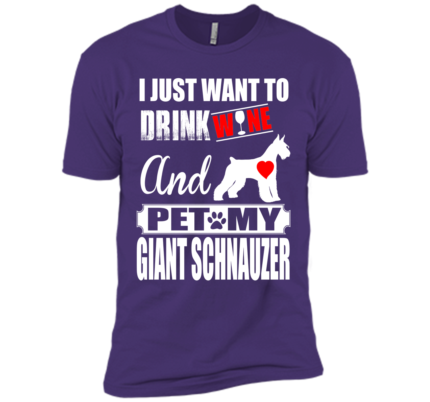 I just want to drink wine and pet my giant schnauz T Shirt