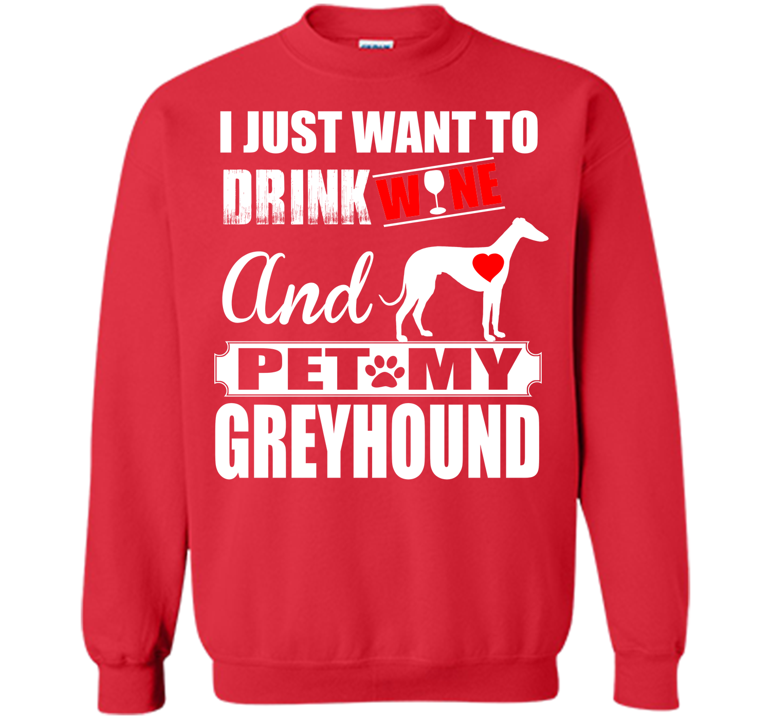 I just want to drink wine and pet my greyhound T Shirt