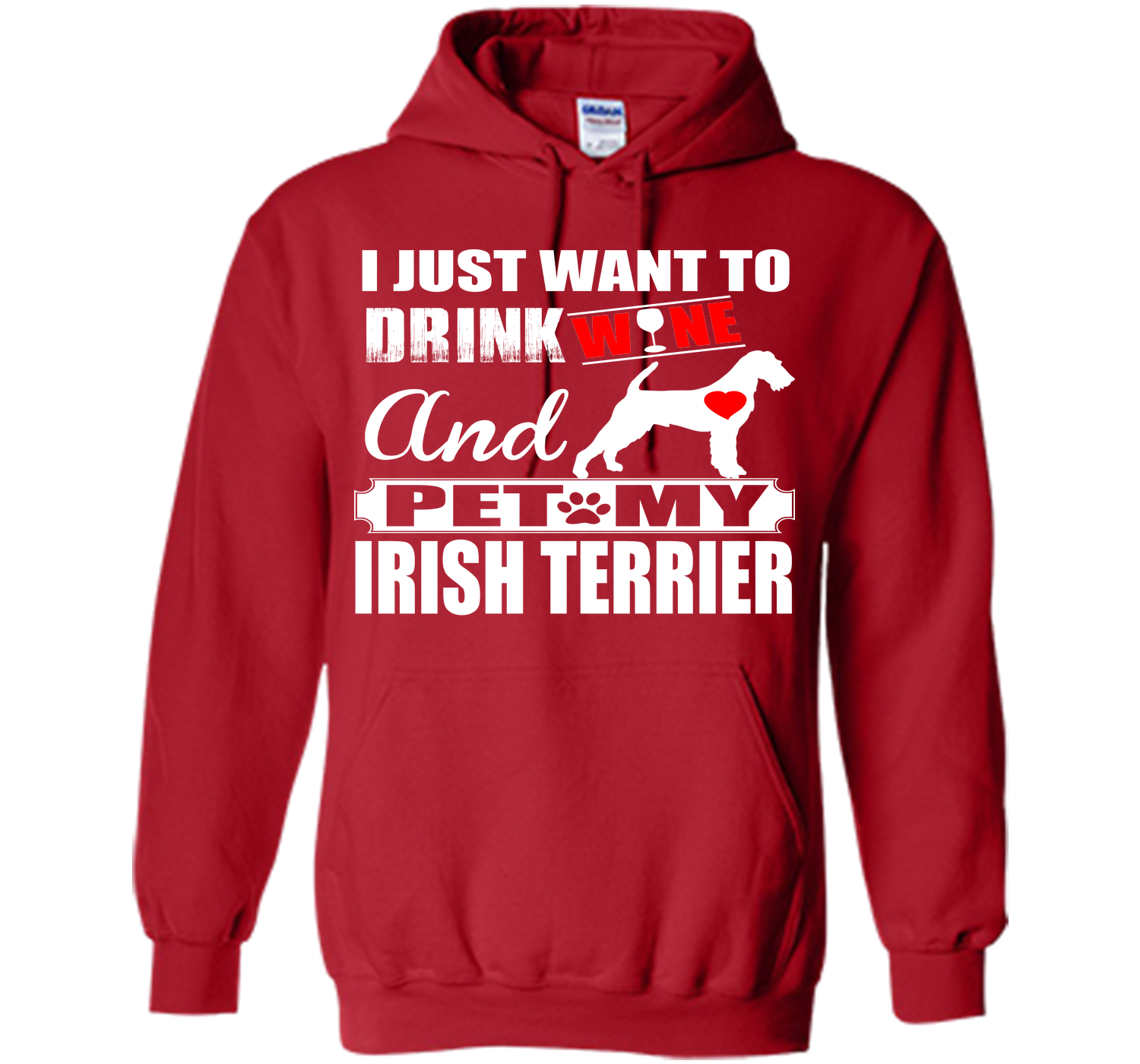 I JUST WANT TO DRINK WINE AND PET MY IRISH TERRIER T-Shirt