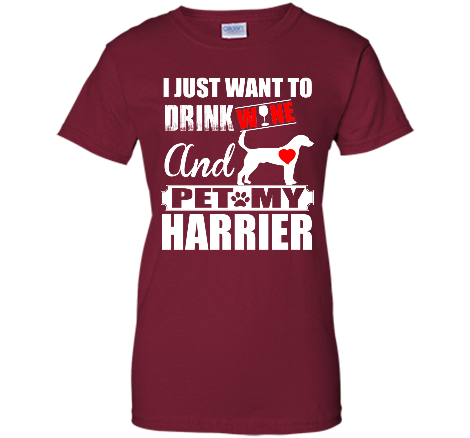 I just want to drink wine and pet my harrier T Shirt