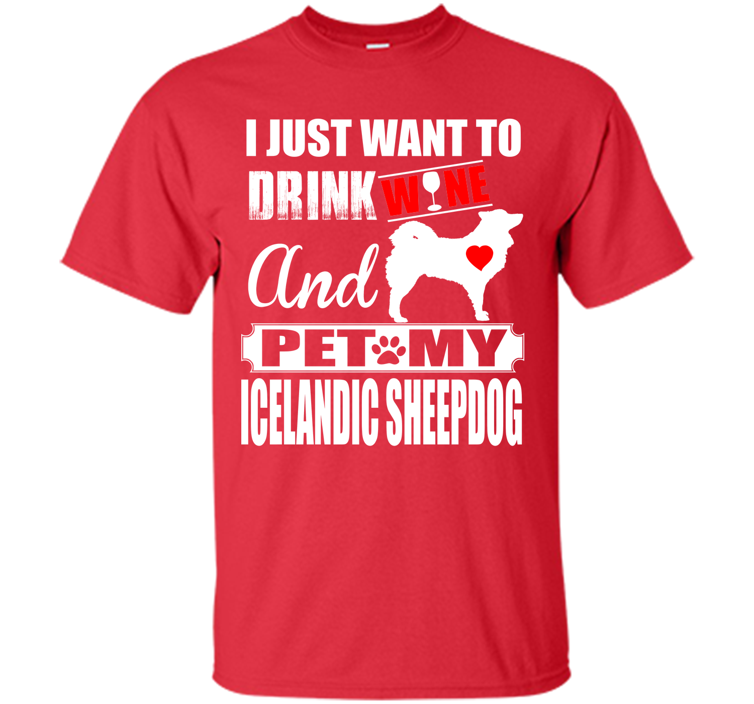 I just want to drink wine and pet my icelandic she T Shirt