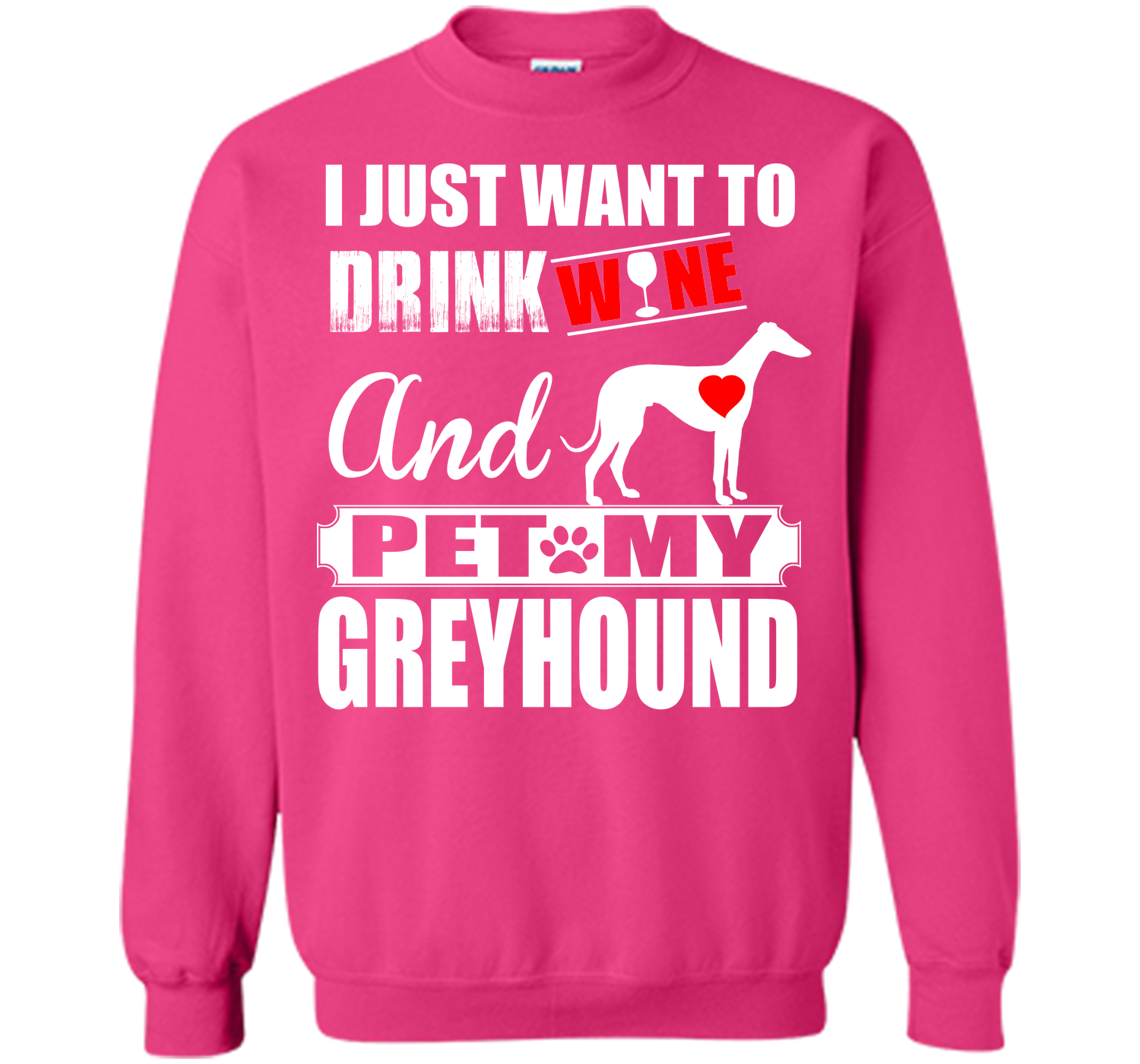I just want to drink wine and pet my greyhound T Shirt