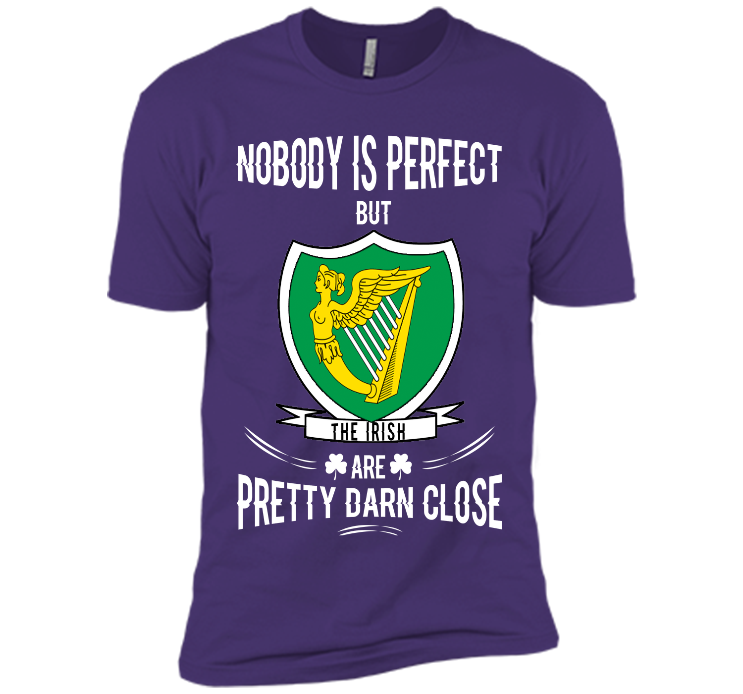 Nobody is perfect but the irish are pretty darn cl T Shirt