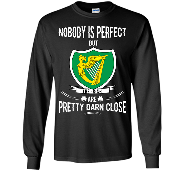 Nobody is perfect but the irish are pretty darn cl T Shirt