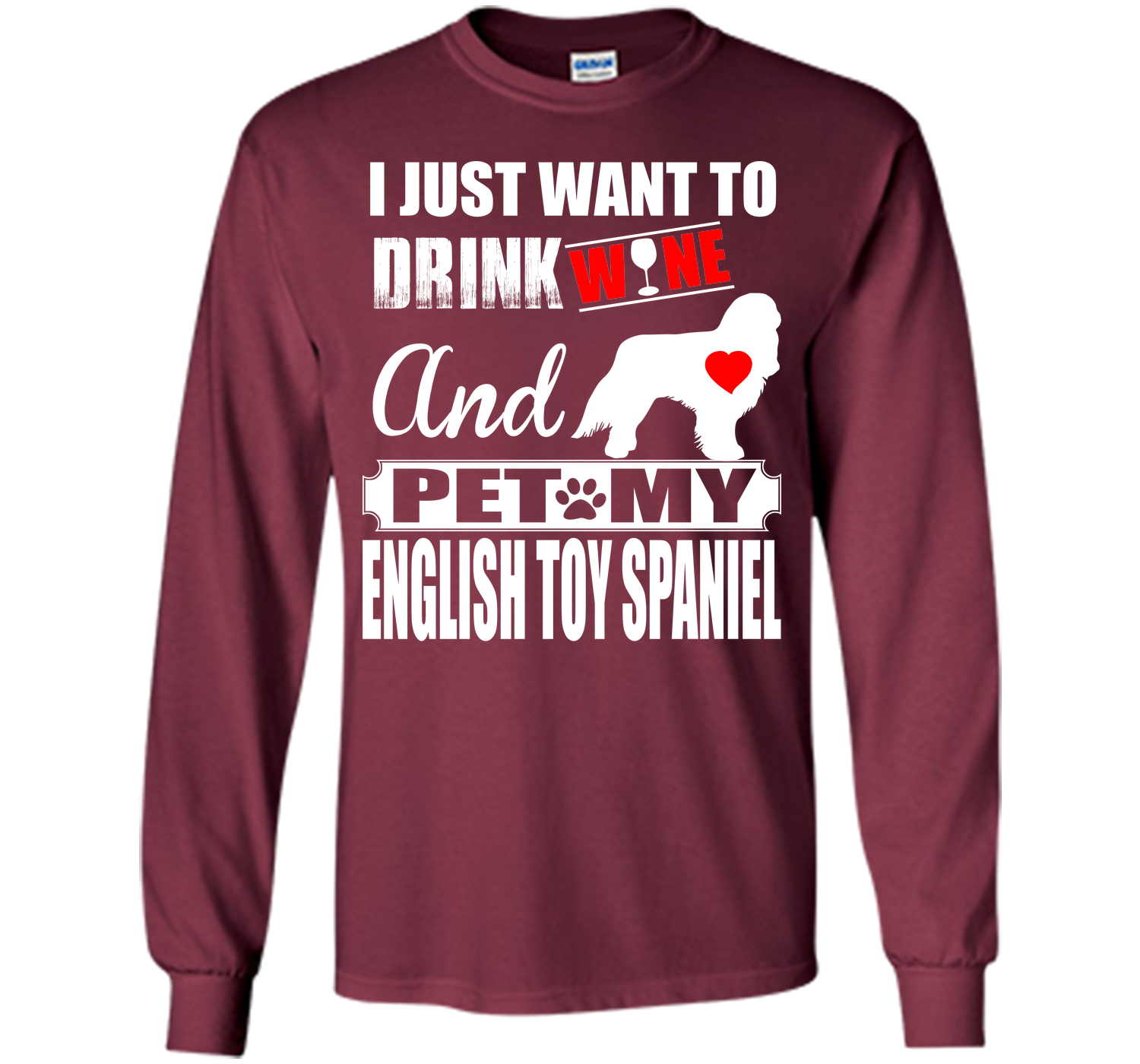 I just want to drink wine and pet my english toy s T Shirt