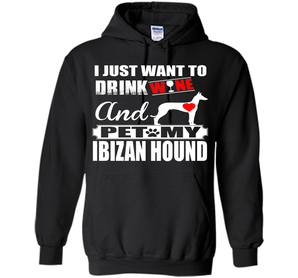 I just want to drink wine and pet my ibizan hound T Shirt