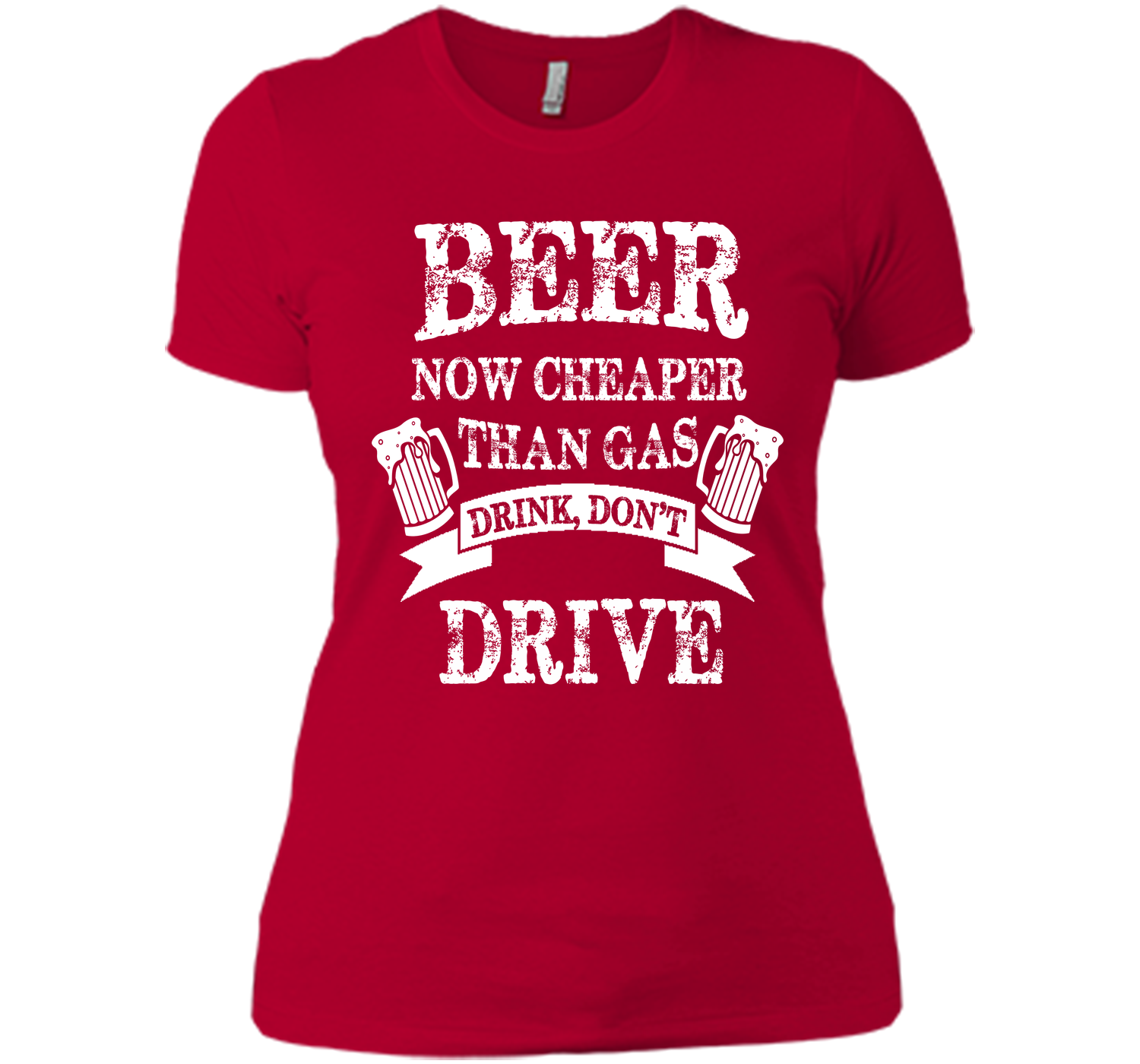 BEER NOW CHEAPER THAN GAS DRINK DONT DRIVE T-Shirt