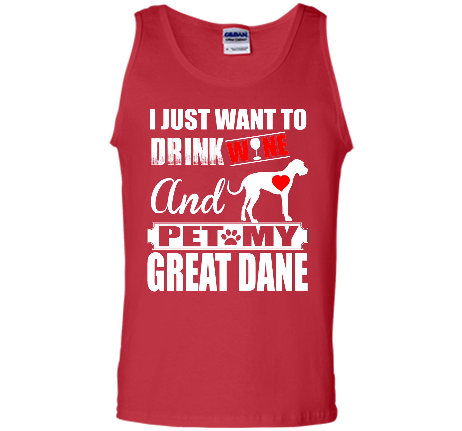 I JUST WANT TO DRINK WINE AND PET MY Great Dane T-Shirt