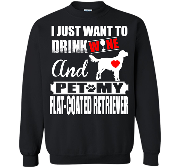 I just want to drink wine and pet my flat coated r T Shirt