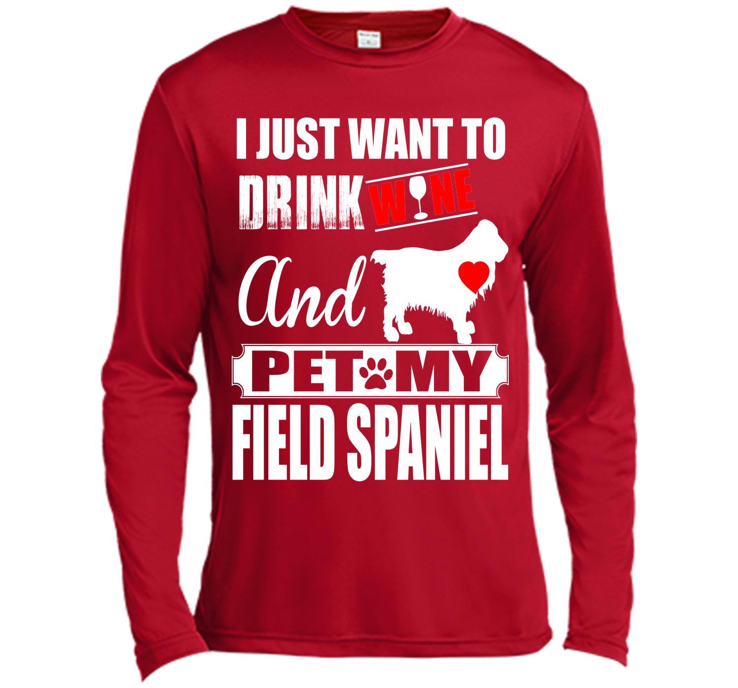 I JUST WANT TO DRINK WINE AND PET MY FIELD SPANIEL T-Shirt