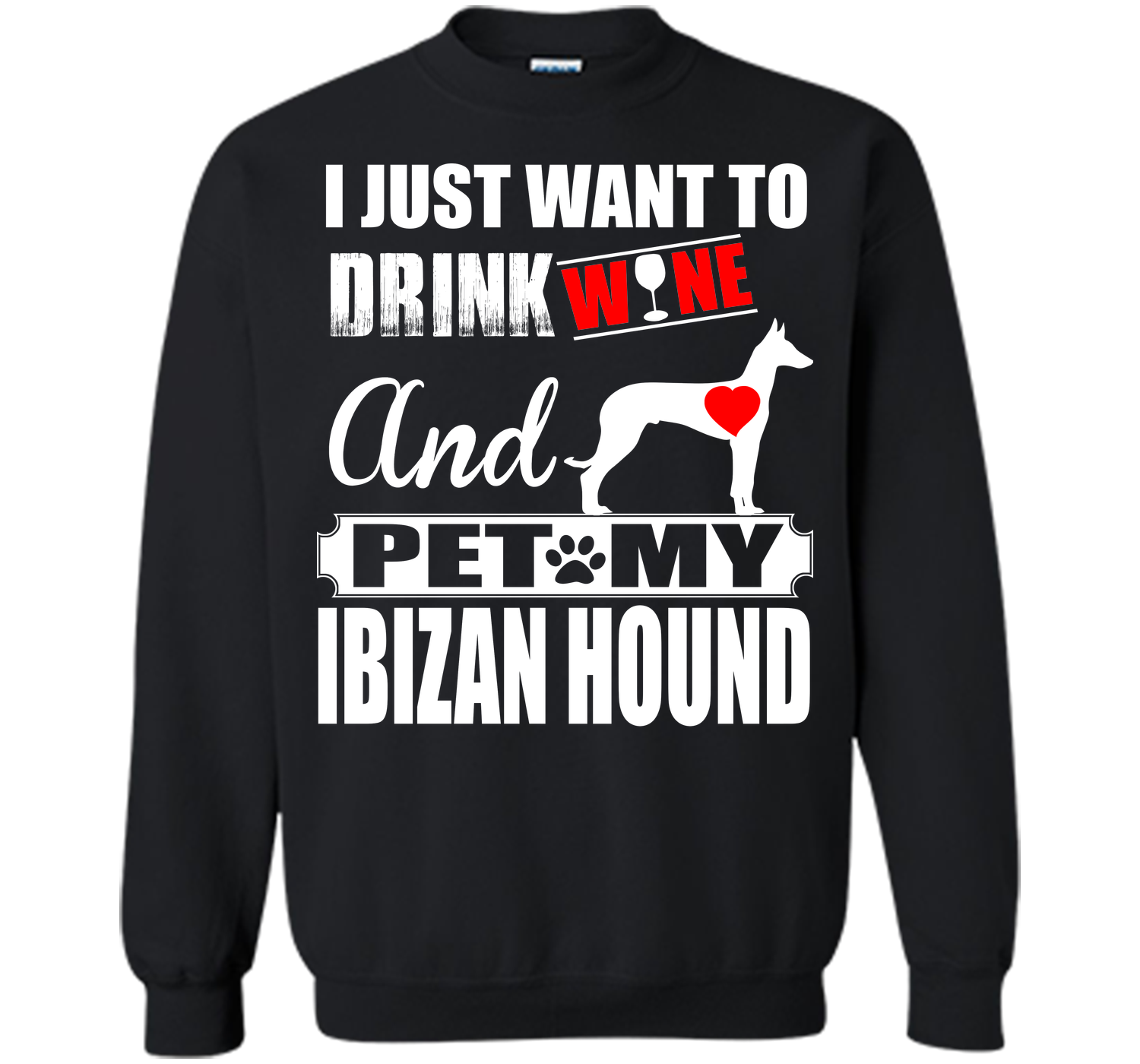 I just want to drink wine and pet my ibizan hound T Shirt