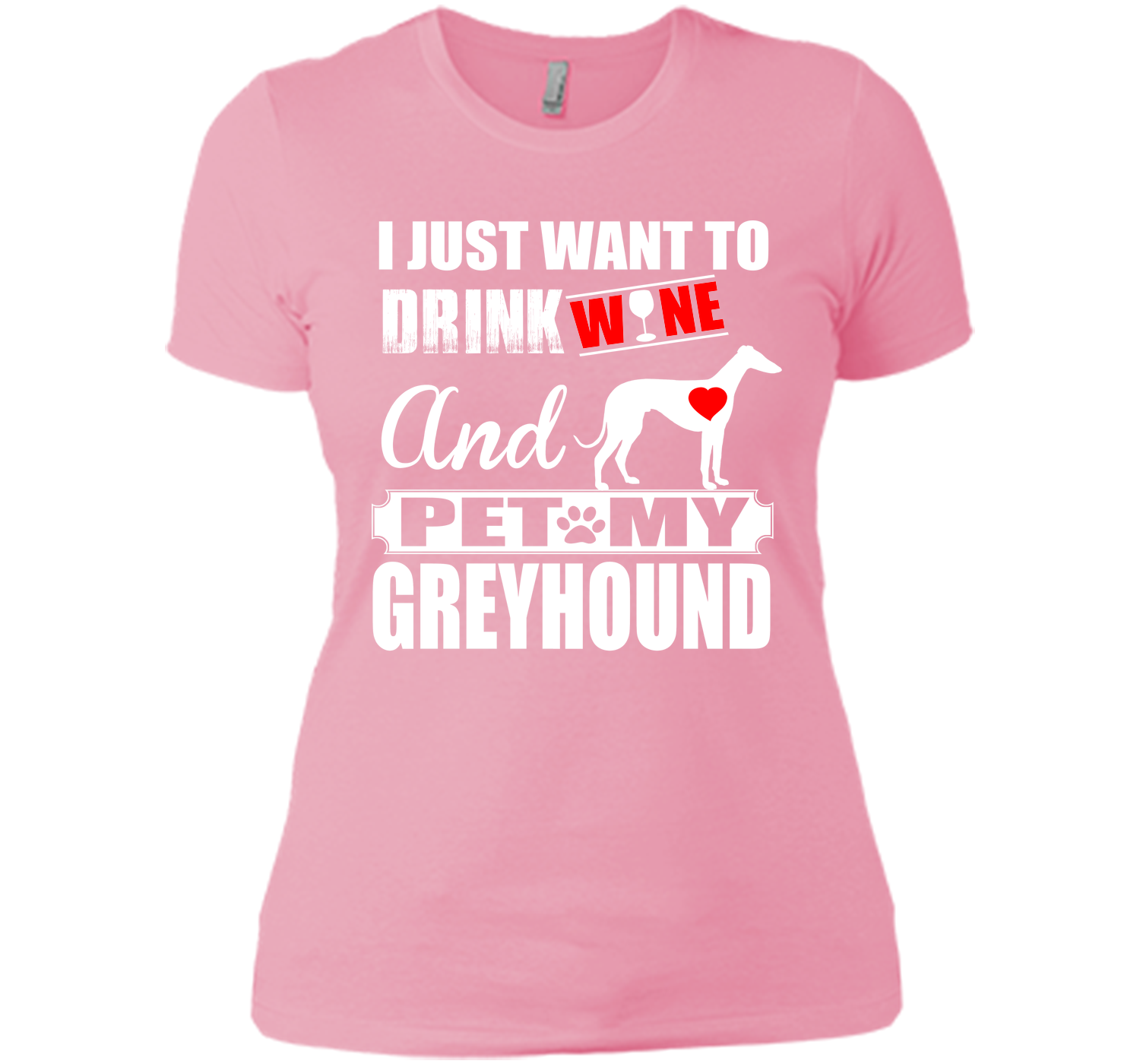 I just want to drink wine and pet my greyhound T Shirt