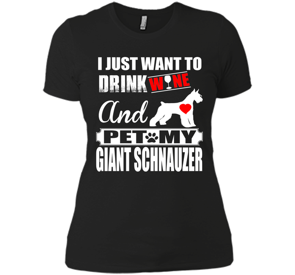 I just want to drink wine and pet my giant schnauz T Shirt