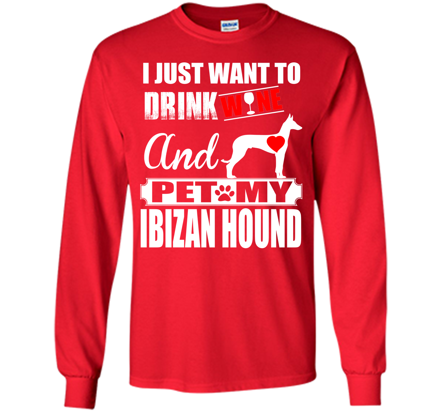 I just want to drink wine and pet my ibizan hound T Shirt