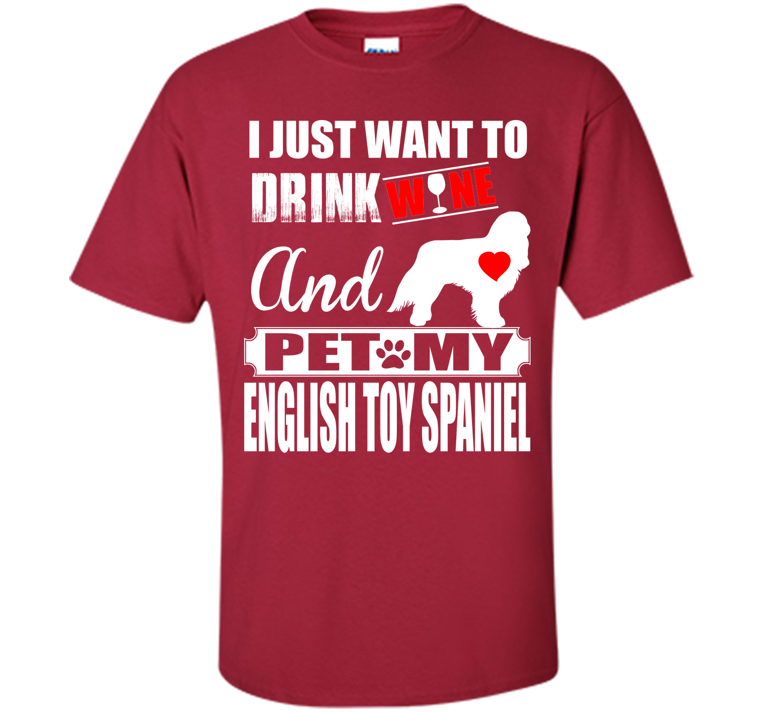 I just want to drink wine and pet my english toy s T Shirt