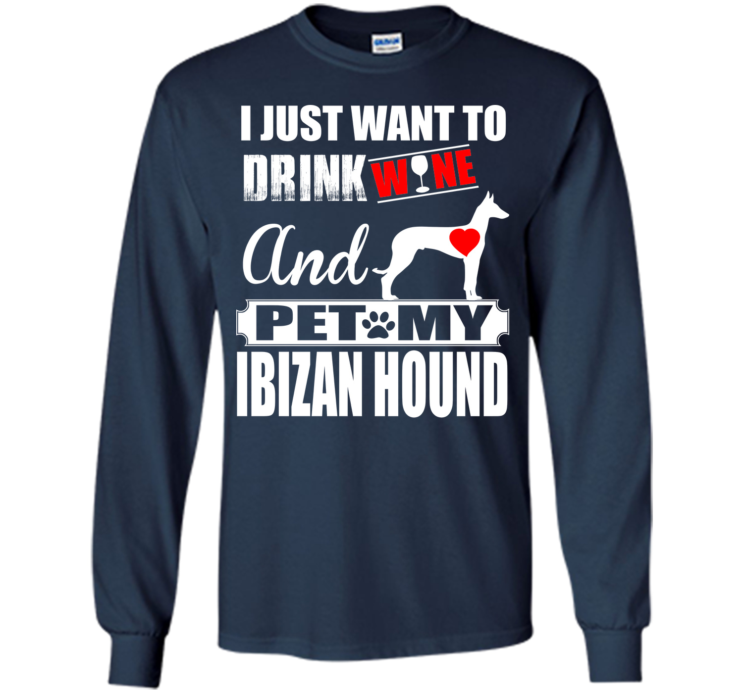 I just want to drink wine and pet my ibizan hound T Shirt