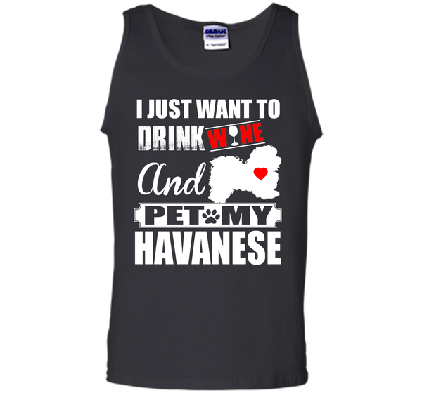 I just want to drink wine and pet my havanese T Shirt