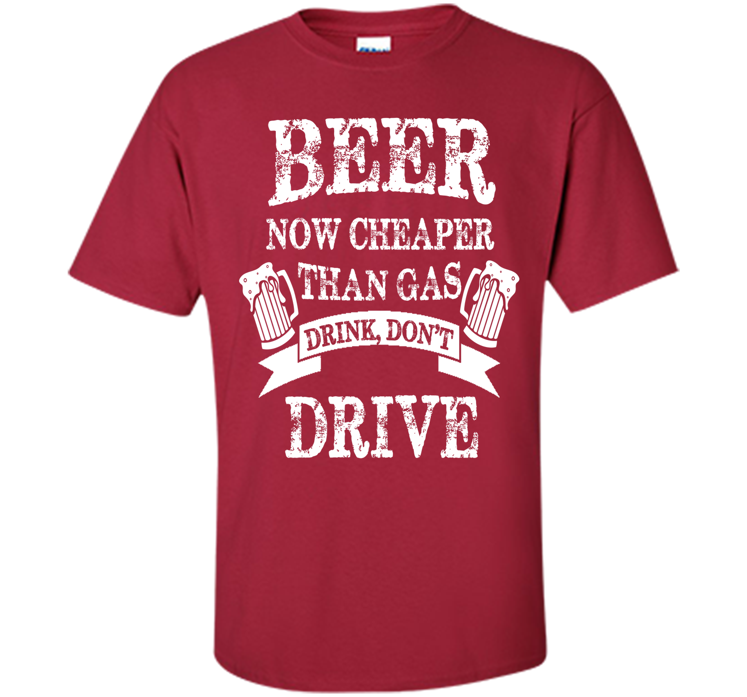 BEER NOW CHEAPER THAN GAS DRINK DONT DRIVE T-Shirt