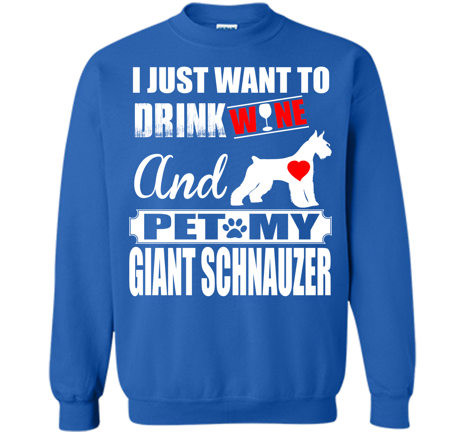 I just want to drink wine and pet my giant schnauz T Shirt