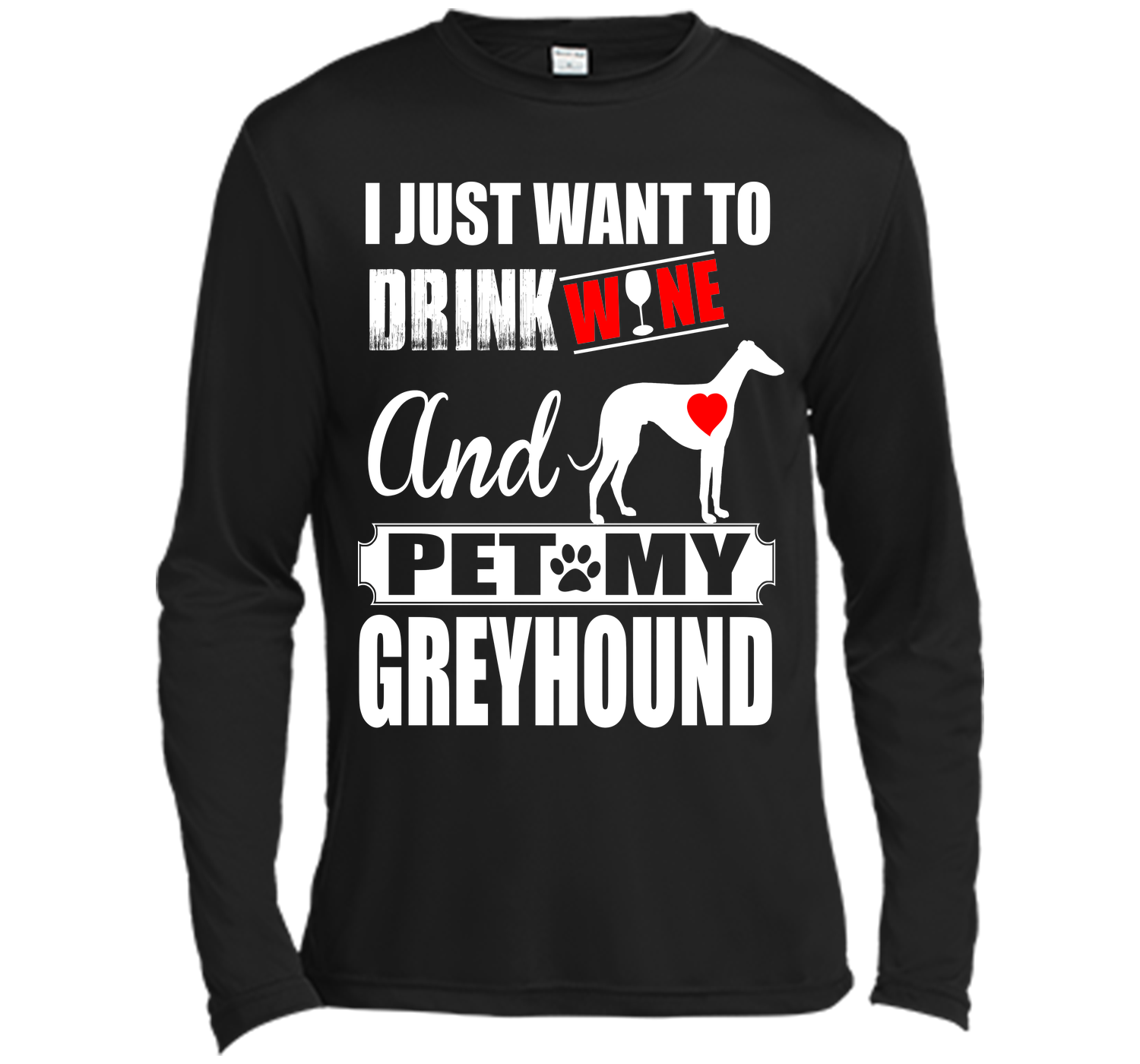I just want to drink wine and pet my greyhound T Shirt