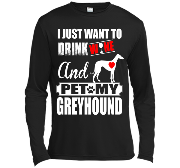 I just want to drink wine and pet my greyhound T Shirt