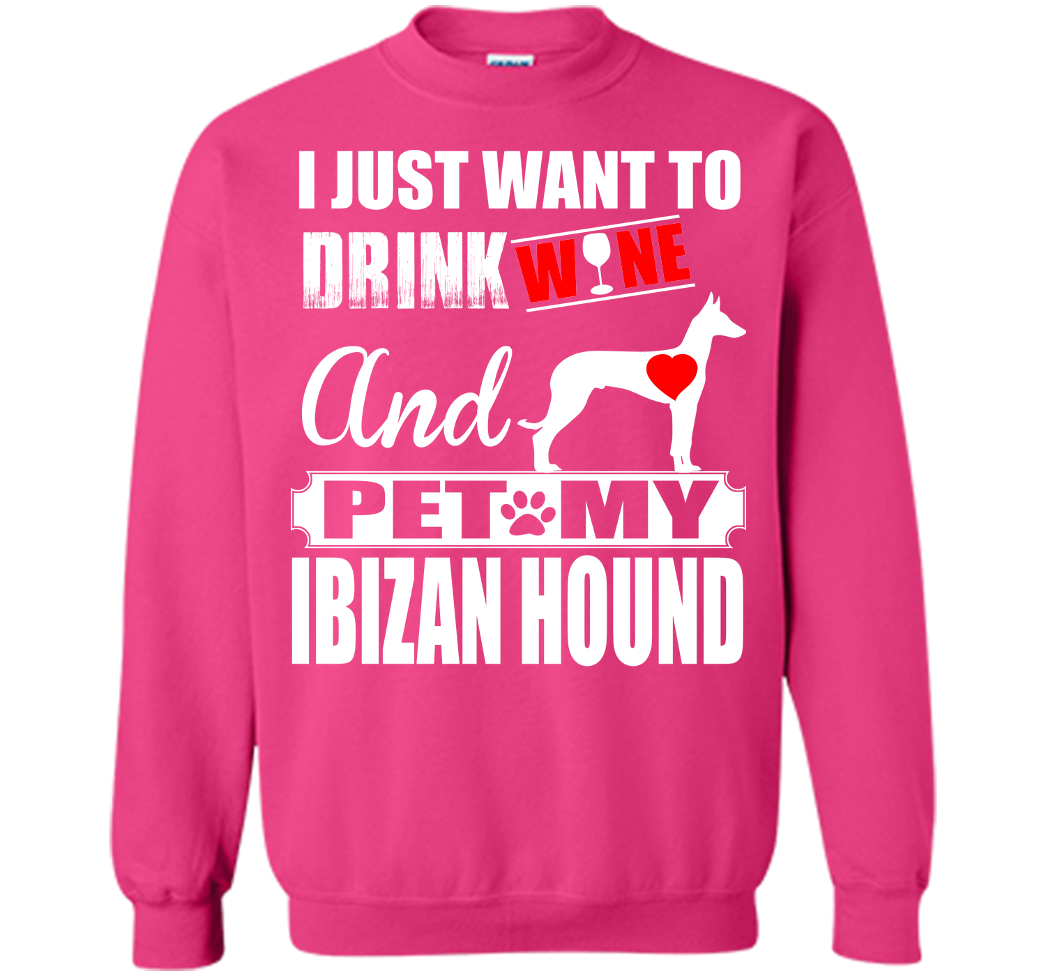 I just want to drink wine and pet my ibizan hound T Shirt