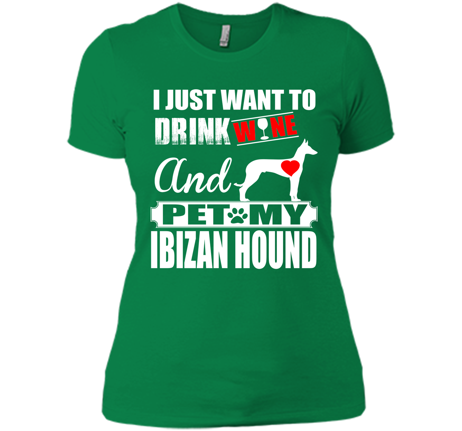 I just want to drink wine and pet my ibizan hound T Shirt