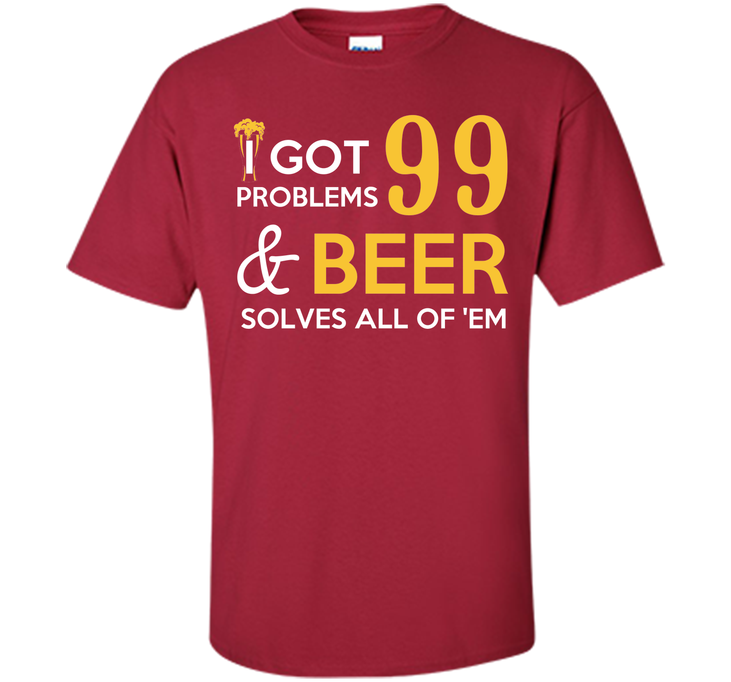 BEER SOLVES ALL OF THEM T-Shirt