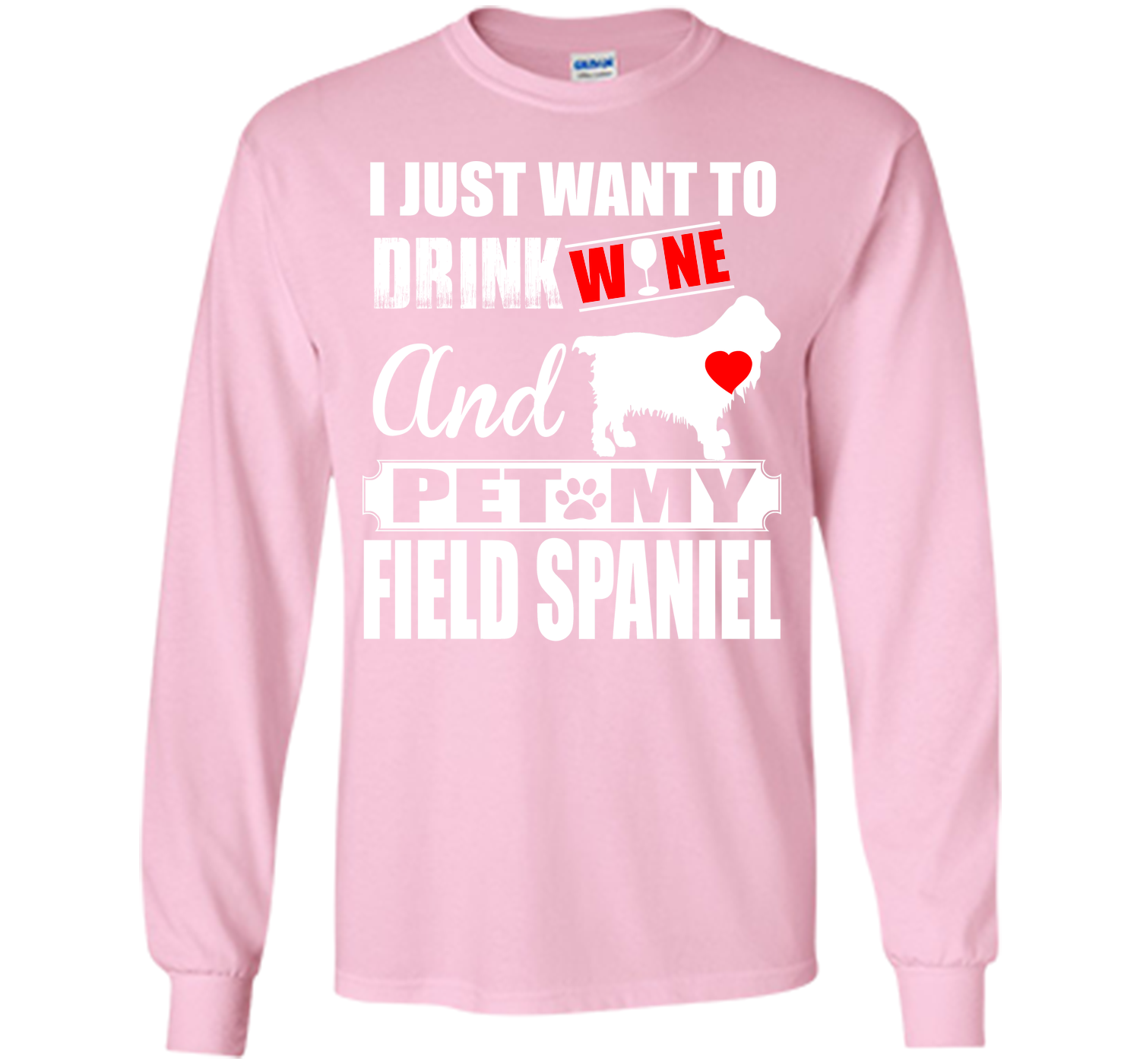 I JUST WANT TO DRINK WINE AND PET MY FIELD SPANIEL T-Shirt