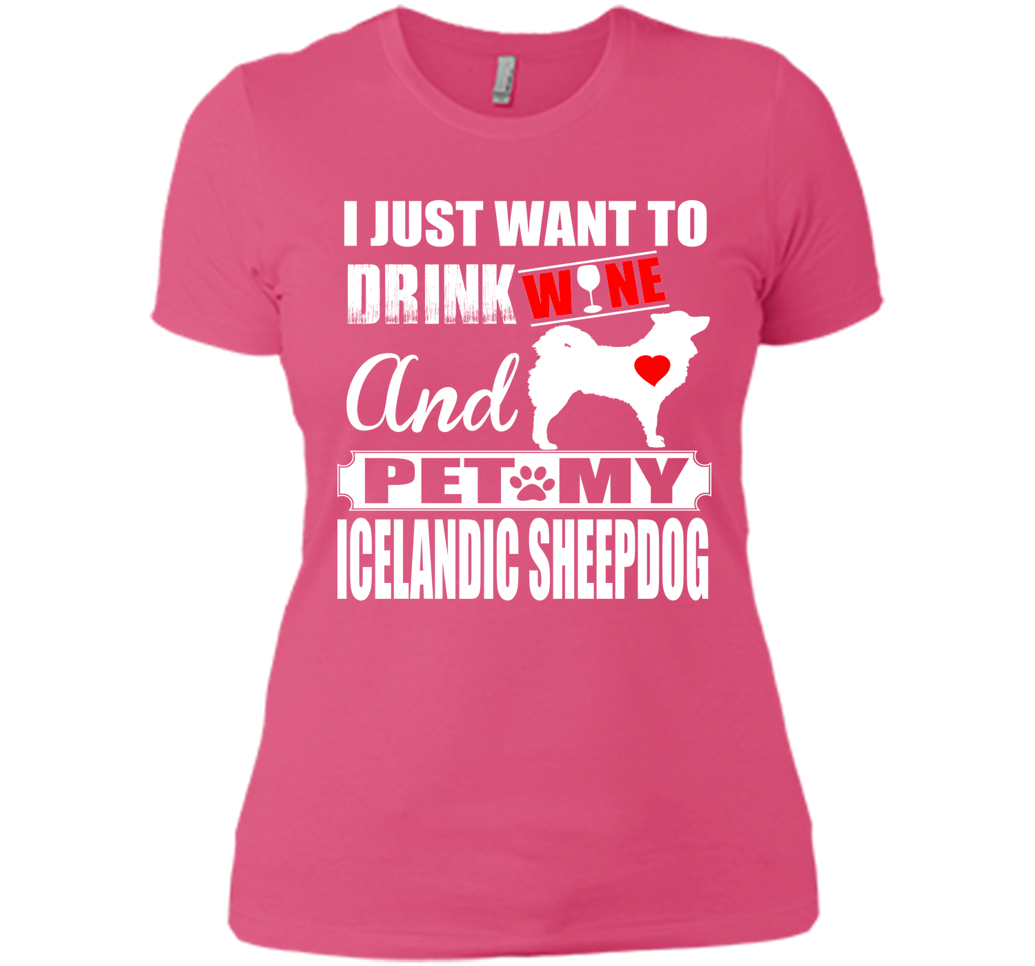 I just want to drink wine and pet my icelandic she T Shirt