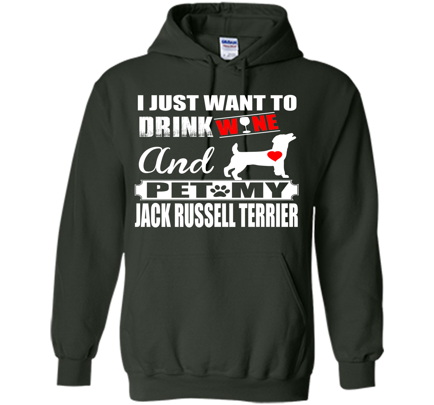 I JUST WANT TO DRINK WINE AND PET MY JACK RUSSELL TERRIER T-Shirt
