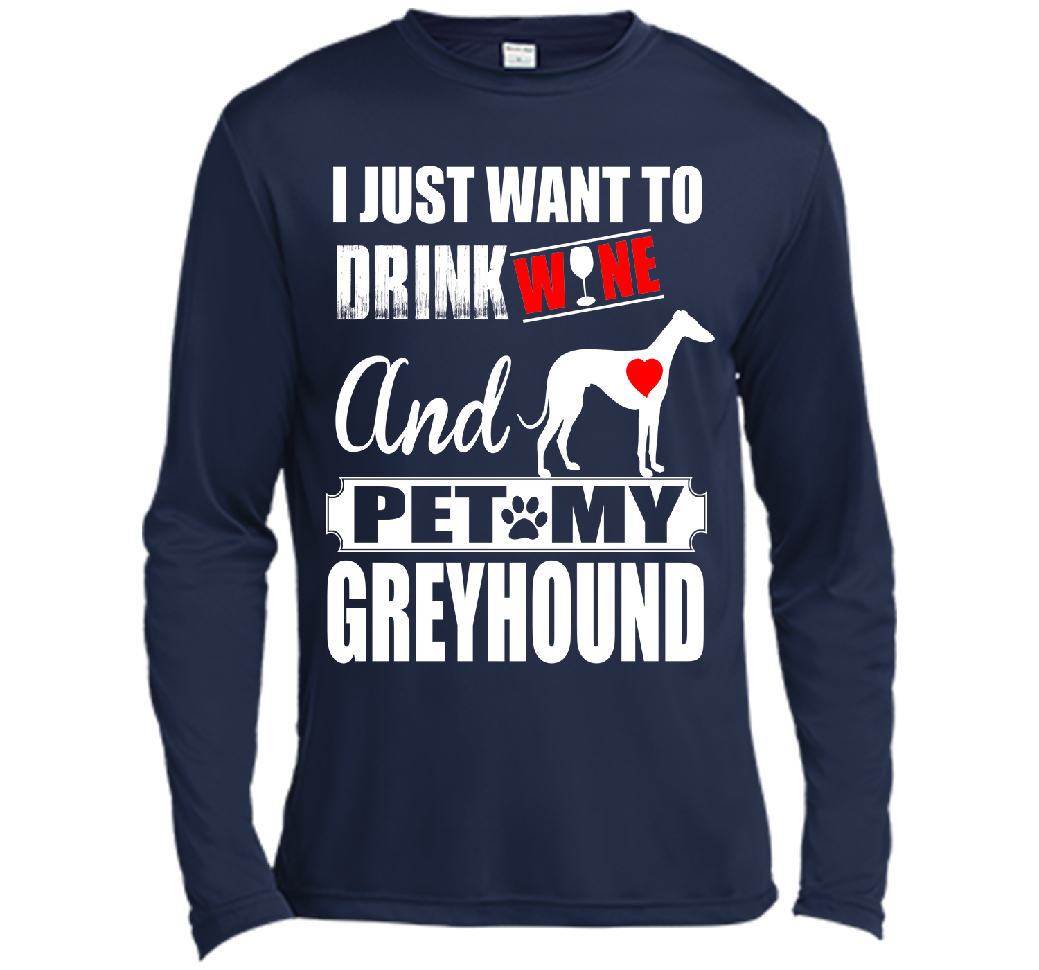 I just want to drink wine and pet my greyhound T Shirt